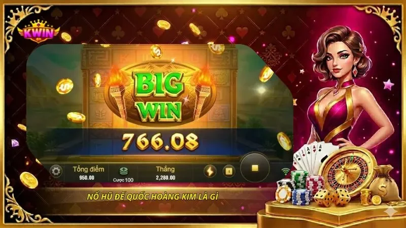 Nổ hũ Đế quốc hoàng kim là gì