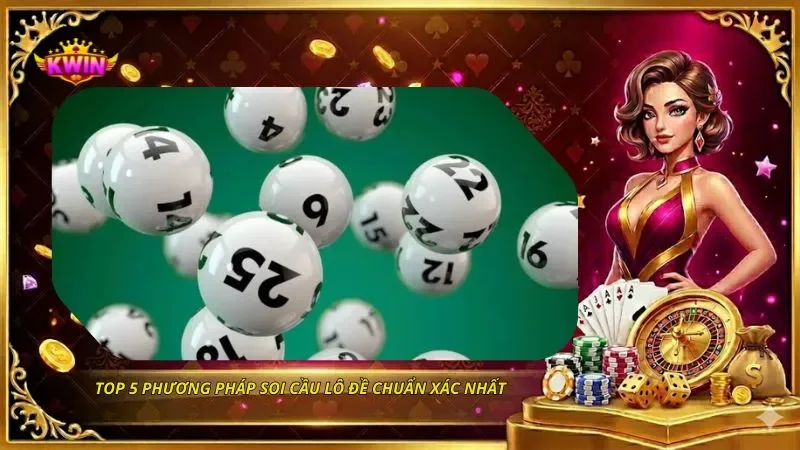 Top 5 phương pháp soi cầu lô đề chuẩn xác nhất