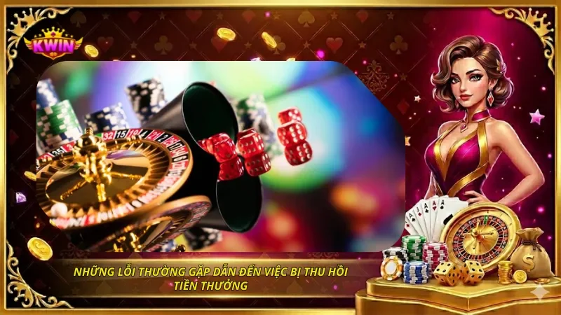 Những lỗi thường gặp dẫn đến việc bị thu hồi tiền thưởng