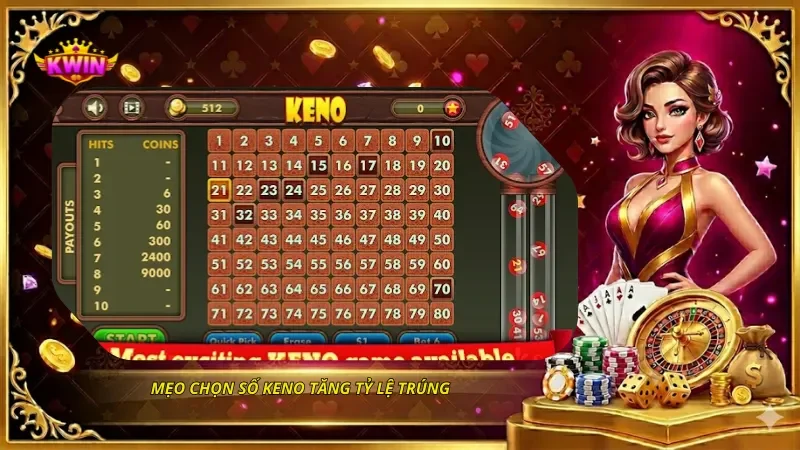 Mẹo chọn số Keno tăng tỷ lệ trúng
